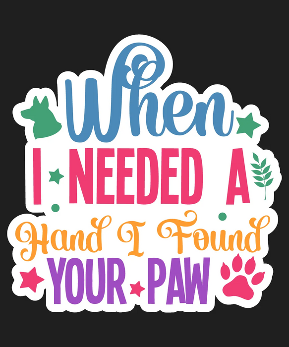 Pet Lover DTF Transfer Ready to Press 'When I Needed a Hand'