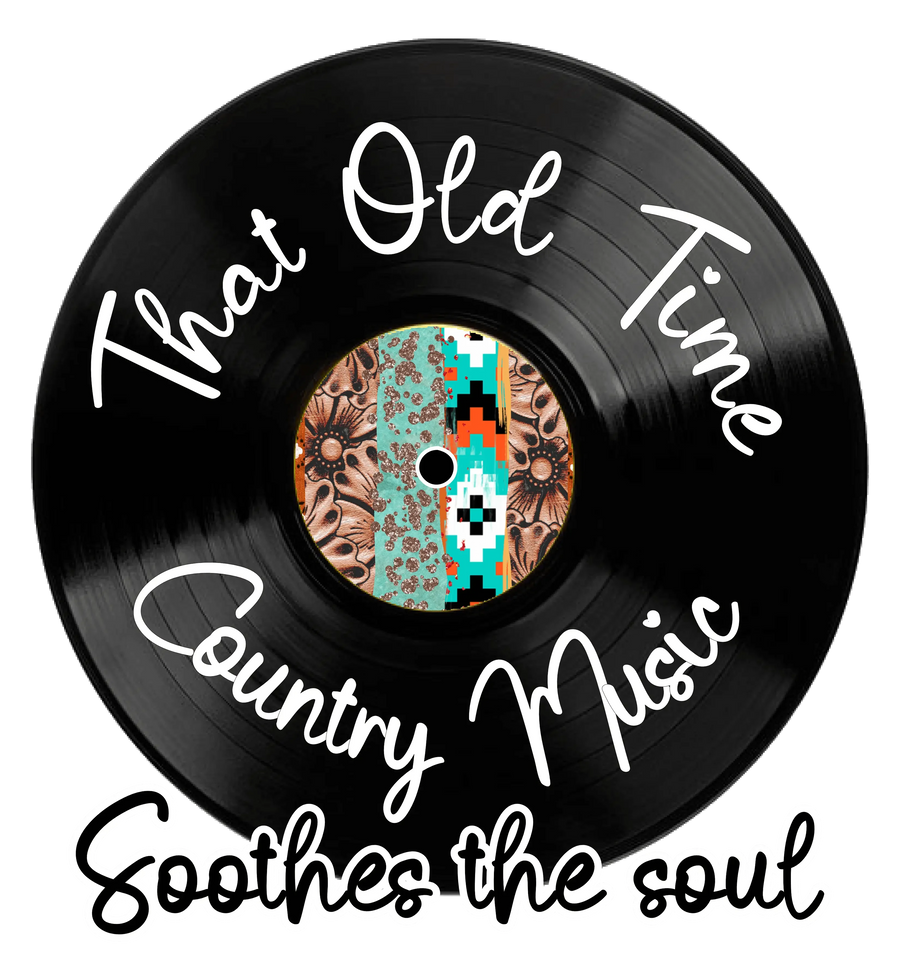 That Old Time Country Music Soothes The Soul Design - DTF Ready To Press