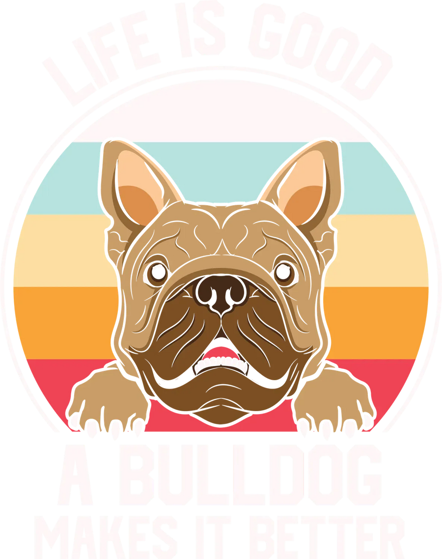 Life Is Good Bulldog DTF Transfer Ready to Press