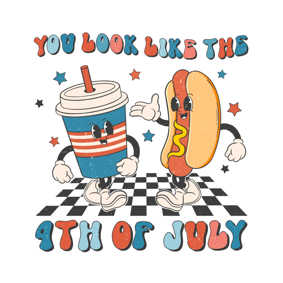 You Look Like The 4th Of July Design - DTF Ready To Press