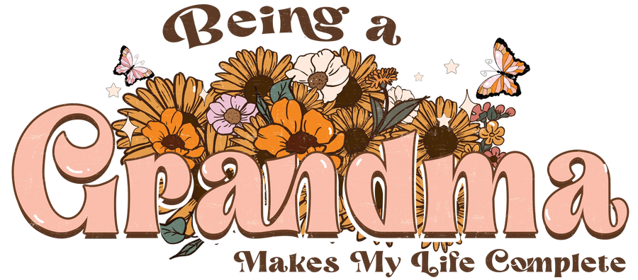 Being A Grandma Design - DTF Ready To Press