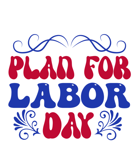 Labor Day DTF Apparel Transfer - Plan for Labor Day