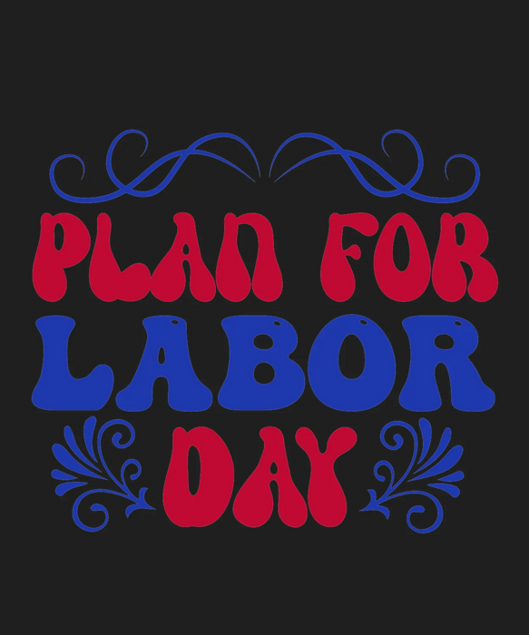 Labor Day DTF Apparel Transfer - Plan for Labor Day