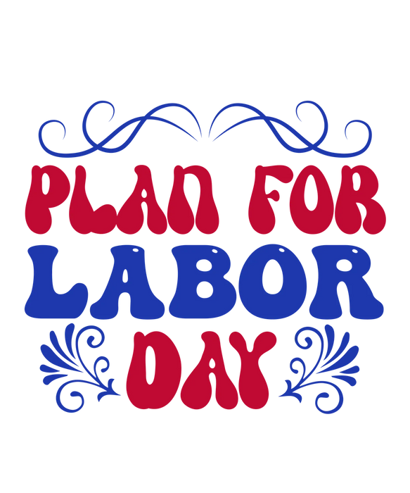 Labor Day DTF Apparel Transfer - Plan for Labor Day