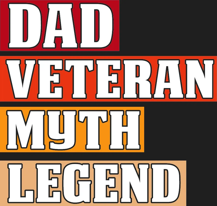 Dad Veteran Myth Legend DTF Transfer Ready to Press