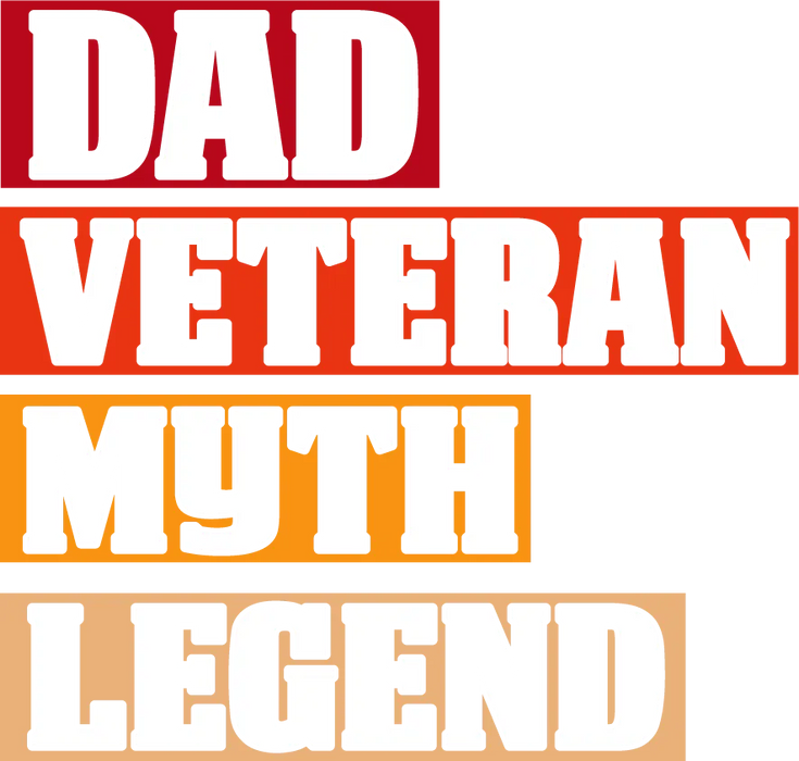 Dad Veteran Myth Legend DTF Transfer Ready to Press