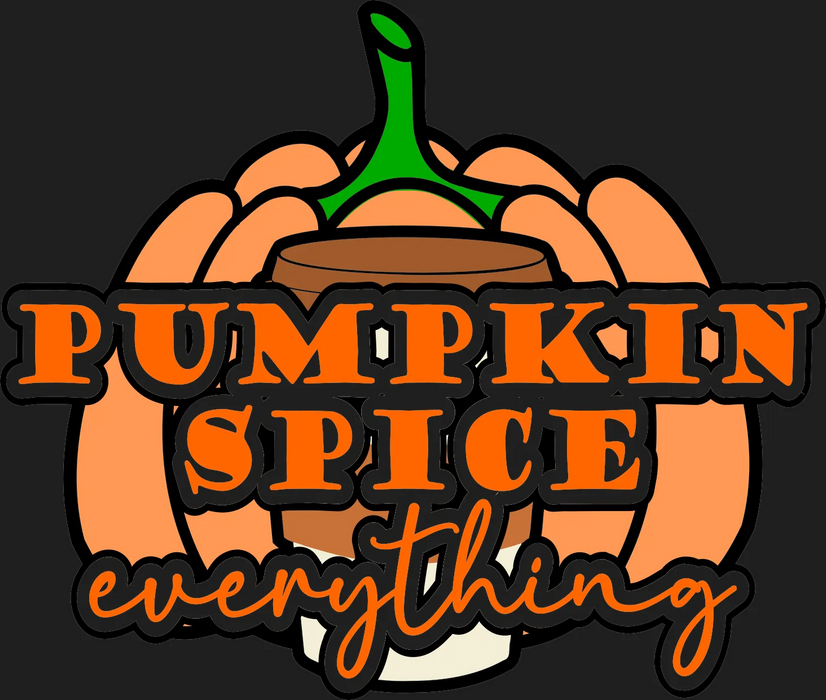 Pumpkin Spice Everything DTF Transfer Ready to Press