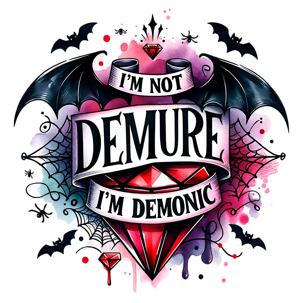 Gothic Fashion DTF Transfer Ready to Press, 'I'm Not Demure…