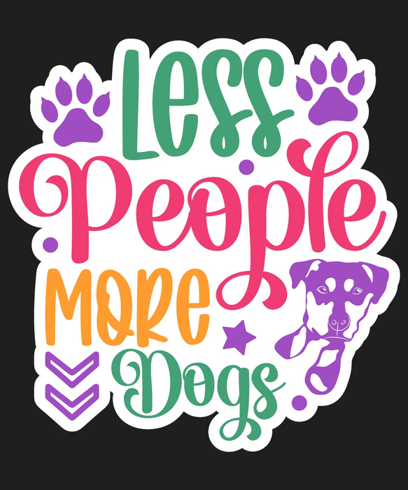 Dog Lovers DTF Ready to Press: Less People More Dogs