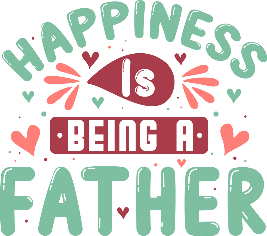Happiness Is Being A Father Design - DTF Ready To Press