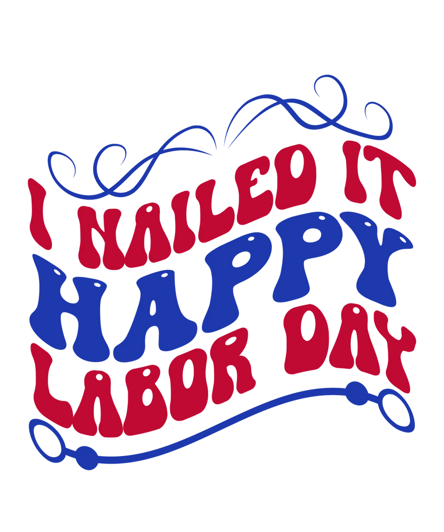 Labor Day Shirt I Nailed It Happy Labor Day DTF