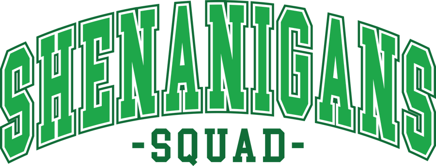 Shenanigans Squad Happy Saint Patricks Day Design - DTF Ready To Press