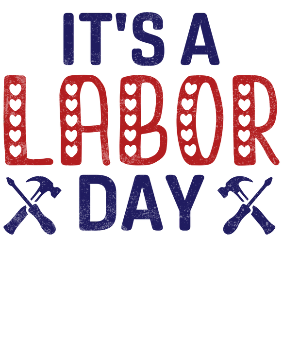 Labor Day Print DTF Apparel Transfer