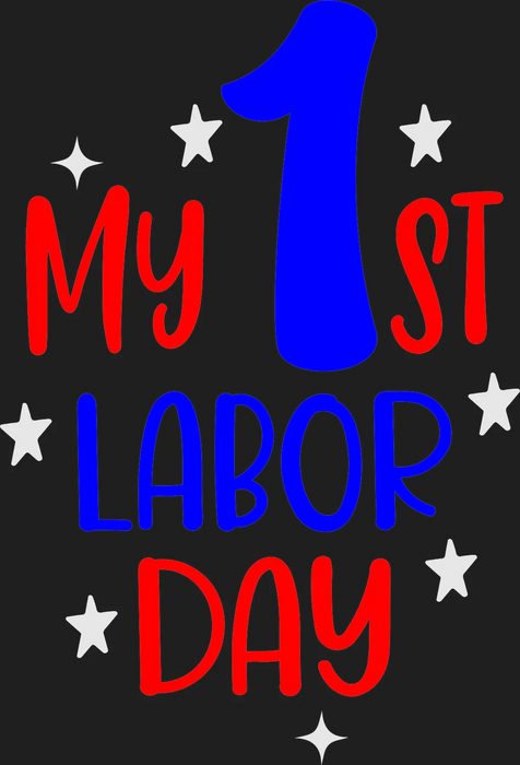 Labor Day Baby Custom DTF Print - My 1st Celebration
