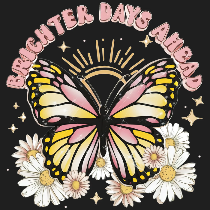 Butterfly DTF Transfer 'Brighter Days Ahead'