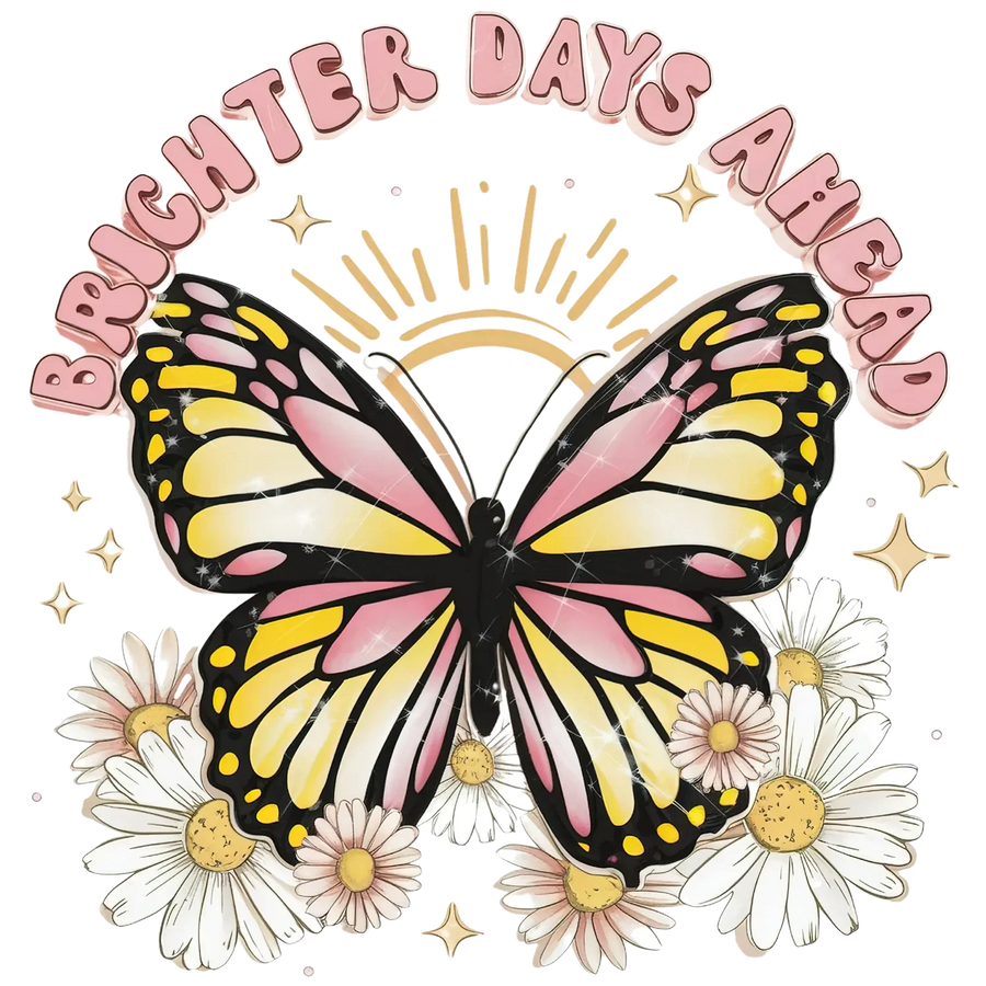 Butterfly DTF Transfer 'Brighter Days Ahead'