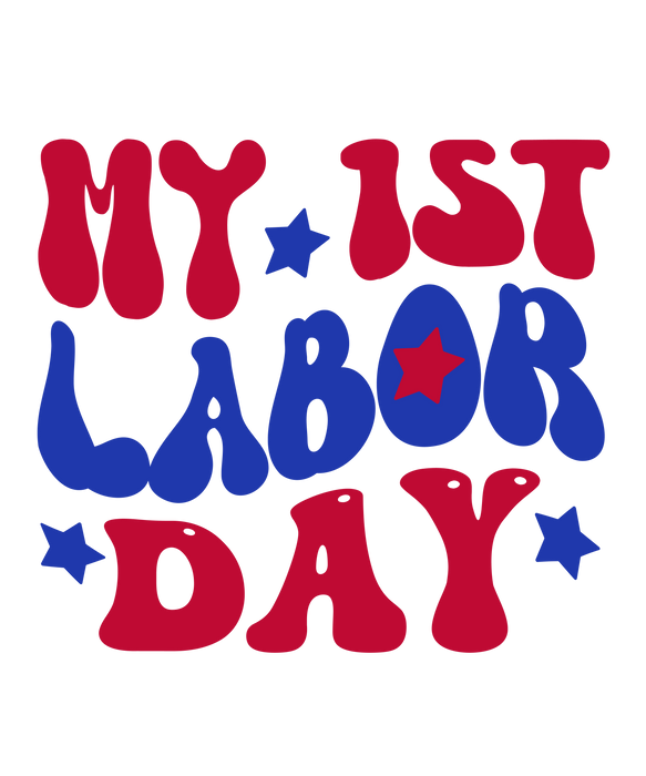 Labor Day DTF Apparel Transfer - My 1st