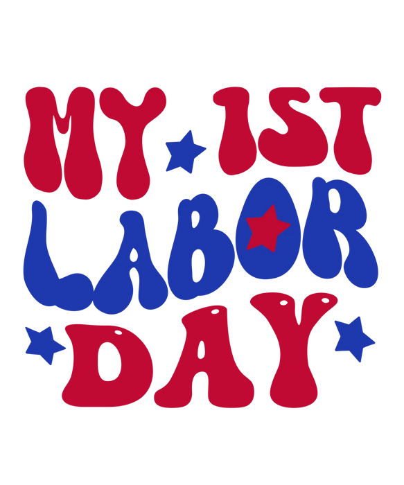 Labor Day DTF Apparel Transfer - My 1st