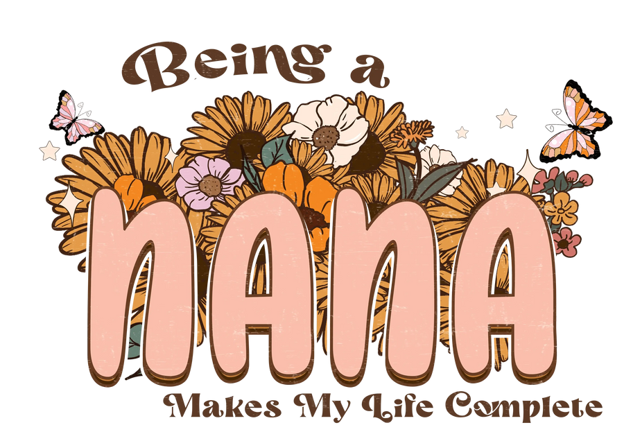 Being A Nana Design - DTF Ready To Press