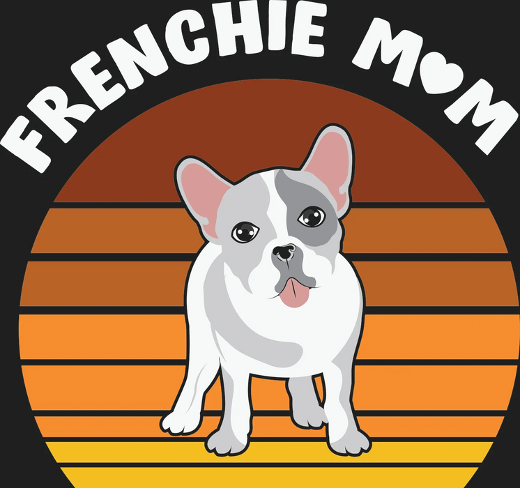 Frenchie Mom DTF Transfer Ready to Press