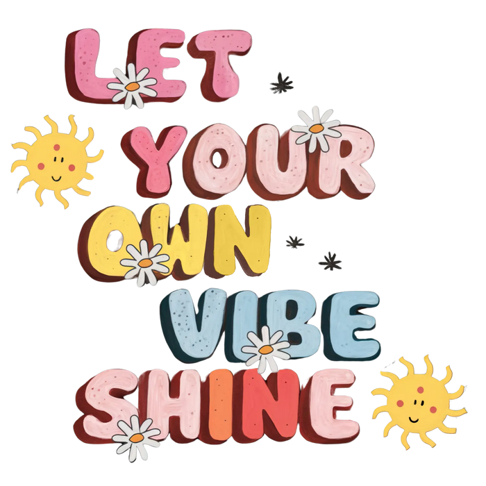 Let Your Own Vibe Shine DTF Transfer