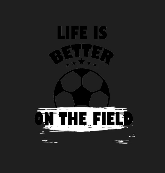 Soccer Apparel DTF Transfer Ready to Press - Life is Better…