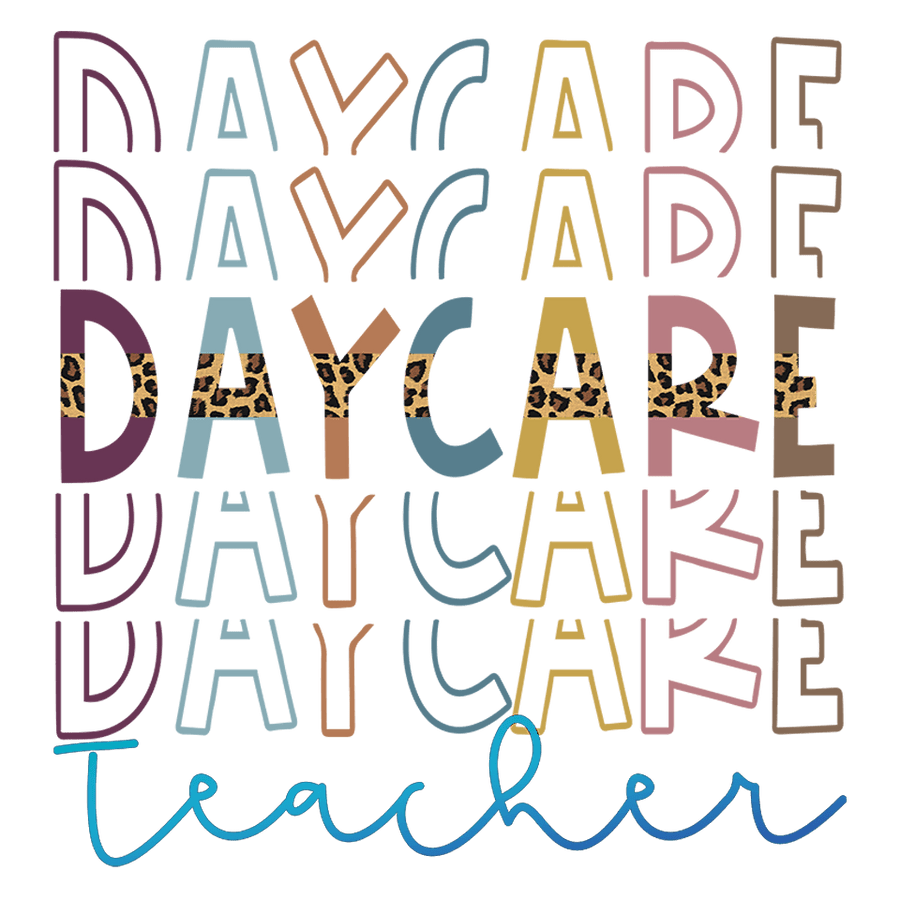 Daycare Teacher Design - DTF Ready To Press