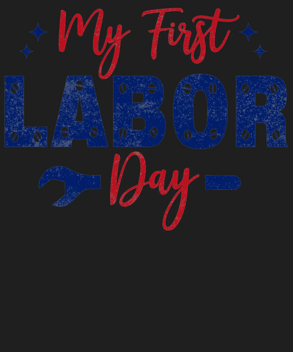 Labor Day Shirt - My First Labor Day Celebration