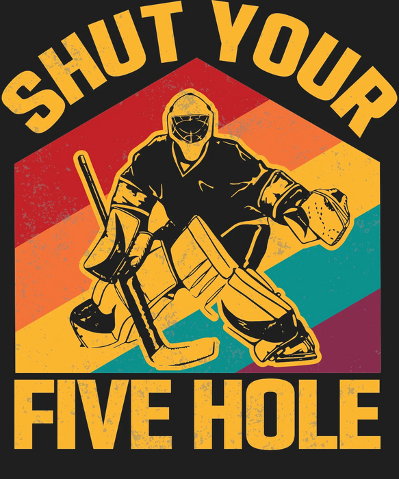 Hockey DTF Transfer Ready to Press Shut Your Five Hole