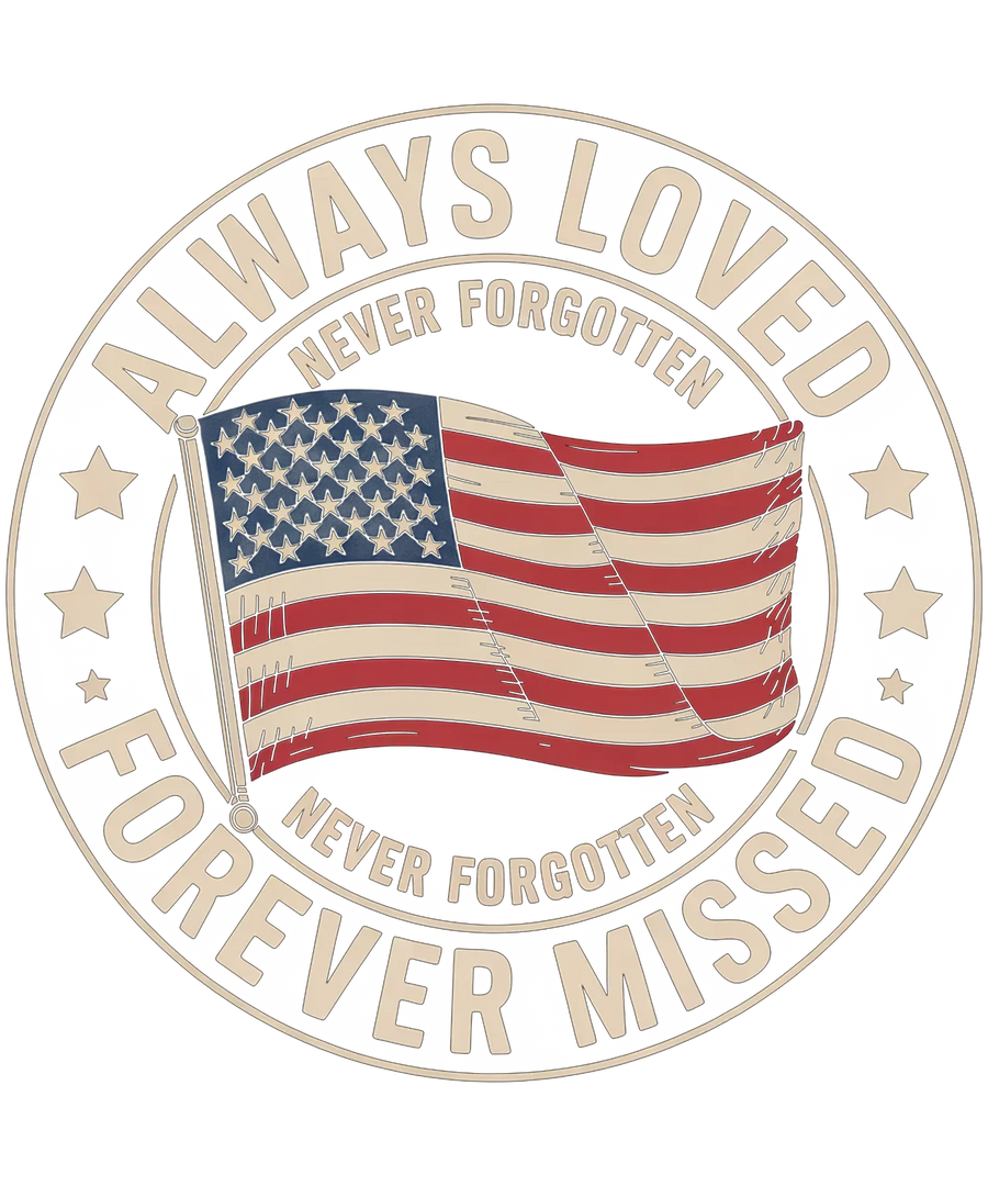 Patriotic DTF Transfer Ready to Press: Always Loved, Never…