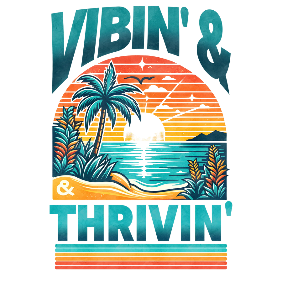 Vibin' Thrivin' Design - DTF Ready To Press