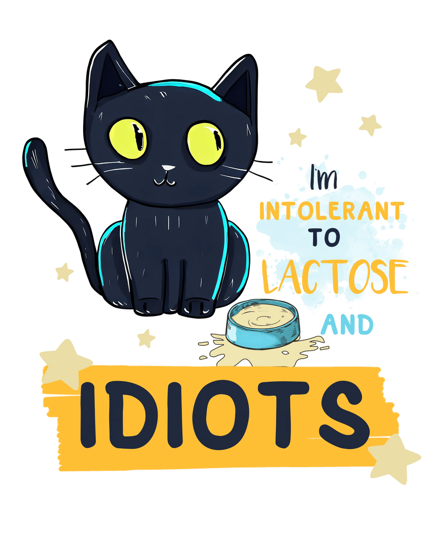 Intolerant To Lactose And Idiots Design - DTF Ready To Press