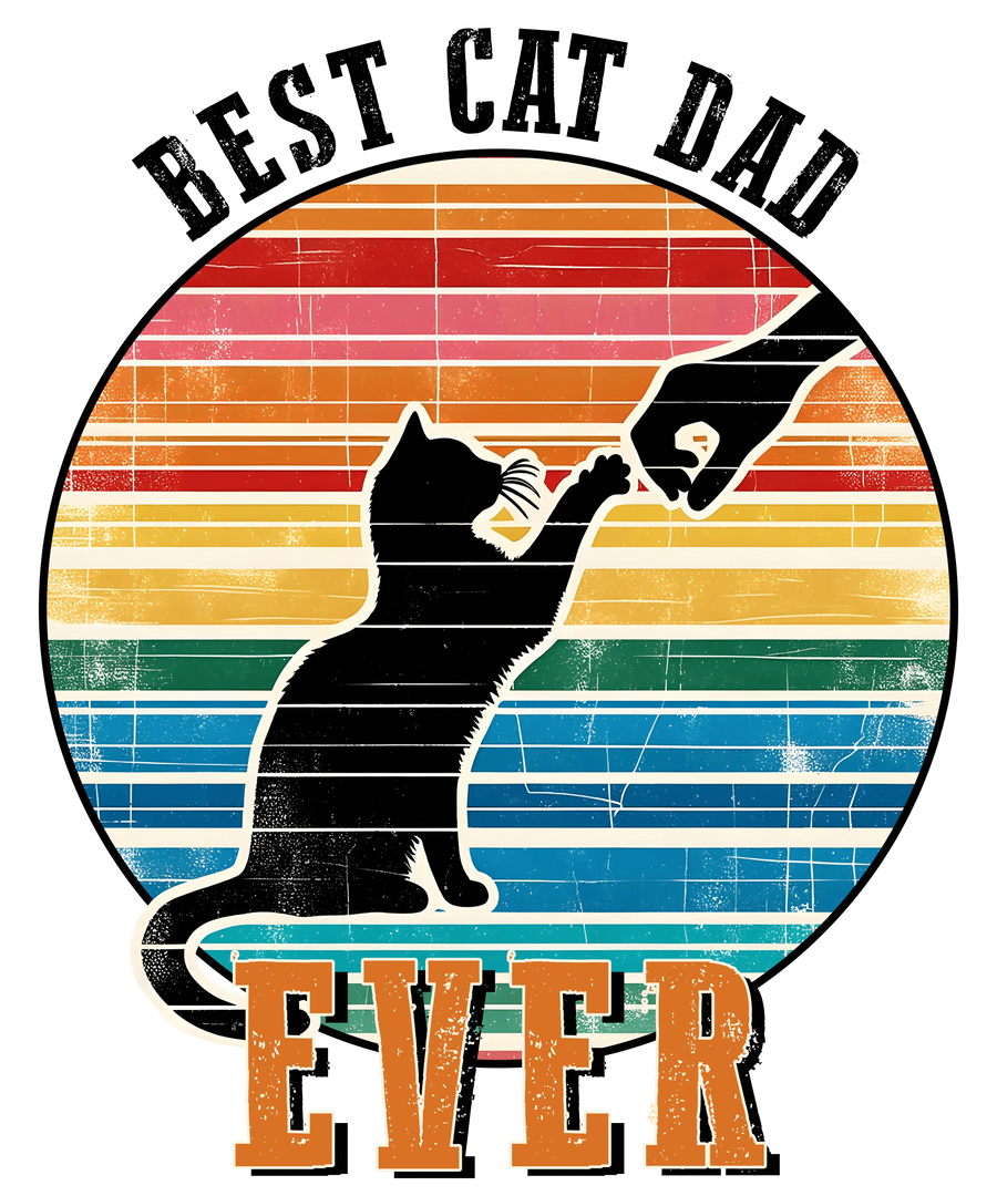 Best Cat Dad Ever Design - DTF Ready To Press