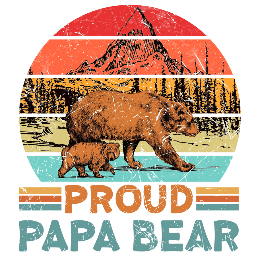 Proud Papa Bear Design - DTF Ready To Press