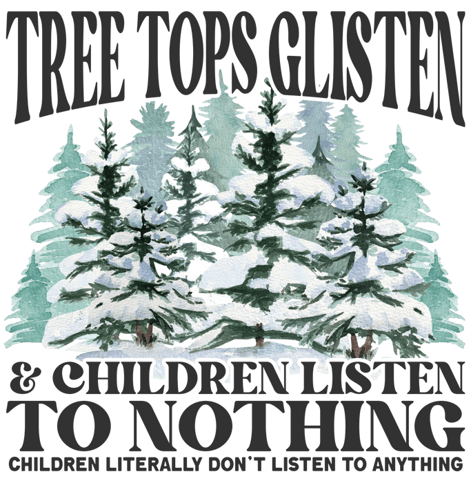 Tree Tops Glisten Design - DTF Ready To Press