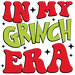 Grinch Era Christmas Design - DTF Ready To Press