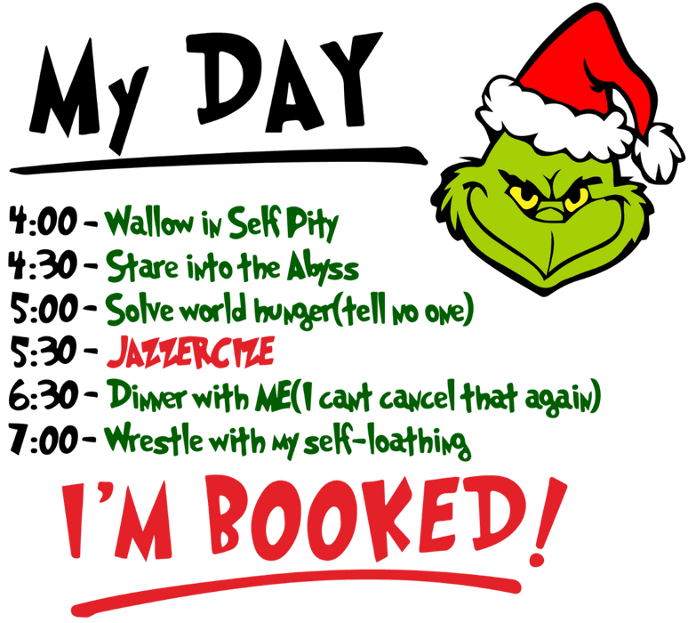 I'm Booked Grinch Design - DTF Ready To Press