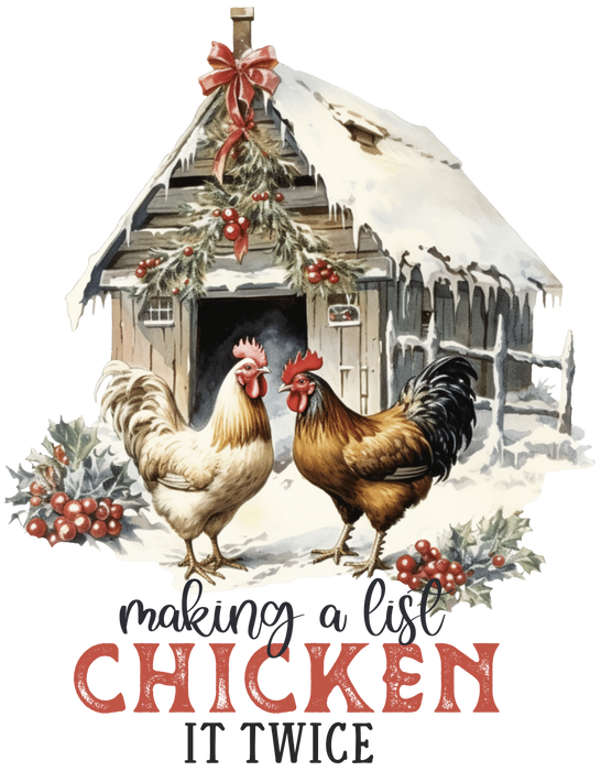 Making A List Chicken It Twice Christmas Design - DTF Ready To Press