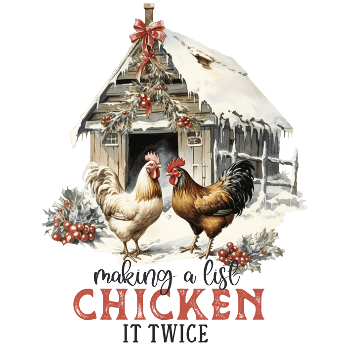 Making A List Chicken It Twice Christmas Design - DTF Ready To Press