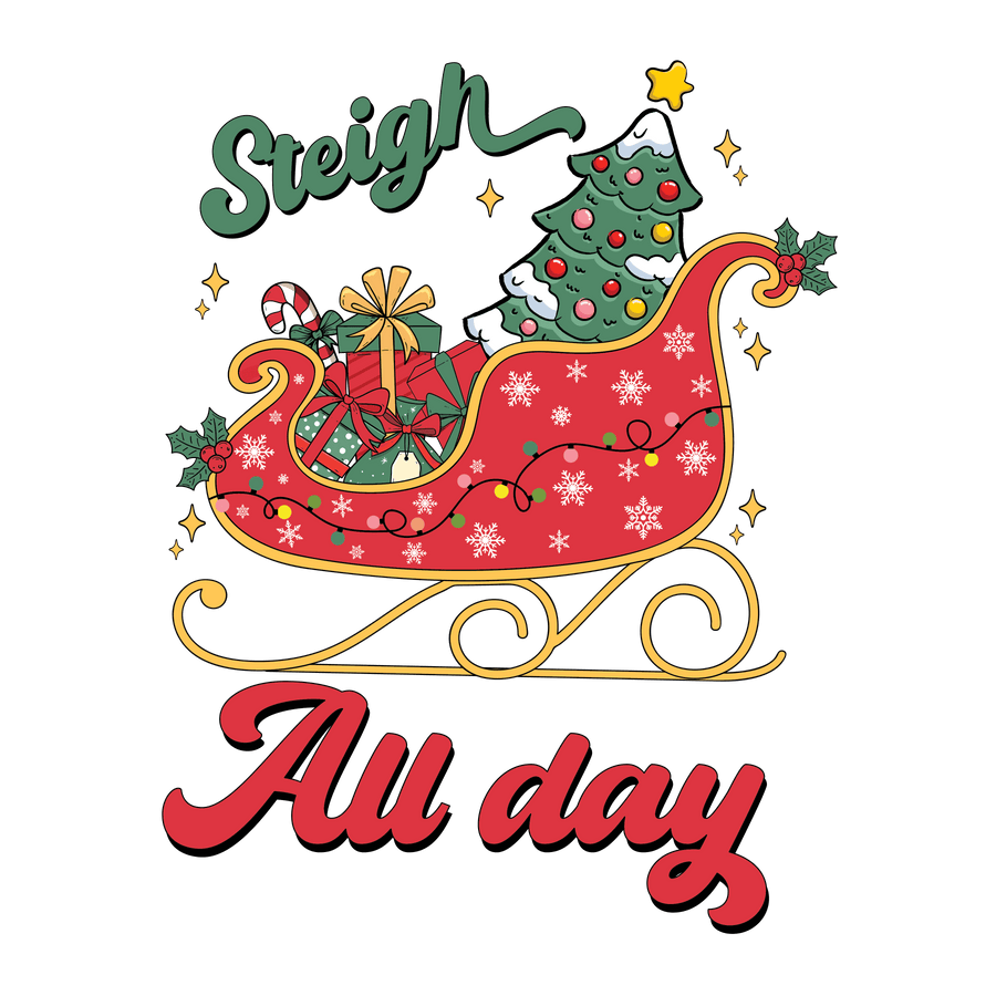 Steight All Day Christmas Design - DTF Ready To Press