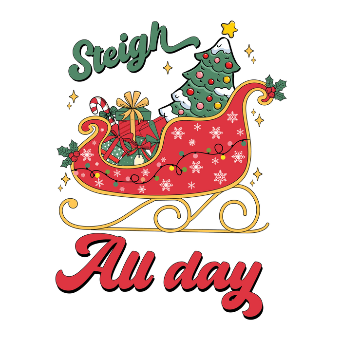 Steight All Day Christmas Design - DTF Ready To Press