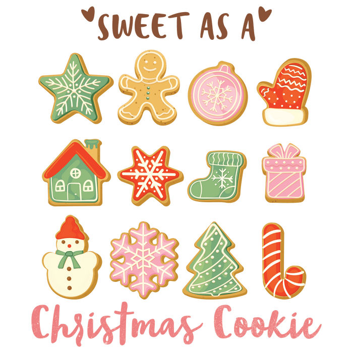 Sweet As A Christmas Cookie Design - DTF Ready To Press