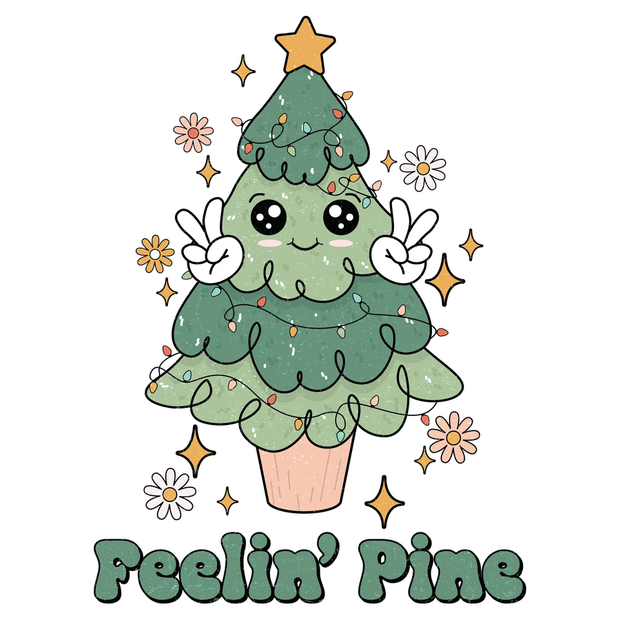 Feelin Pine Christmas Tree Design - DTF Ready To Press
