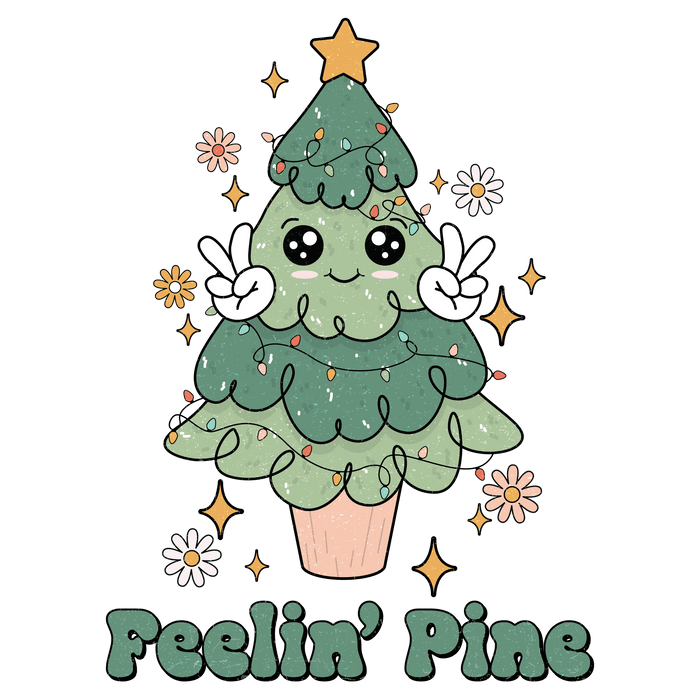 Feelin Pine Christmas Tree Design - DTF Ready To Press