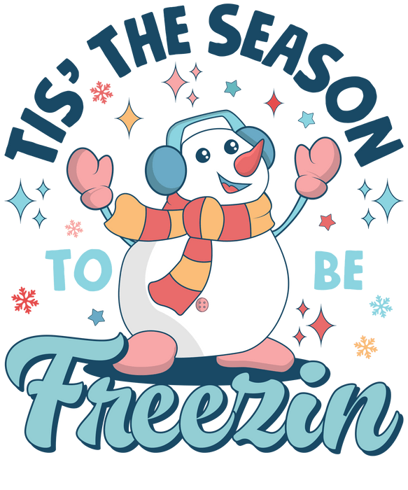 Tis The Season To Be Freezin Christmas Snowman Design - DTF Ready To Press