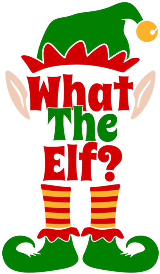 What The Elf Christmas Design - DTF Ready To Press
