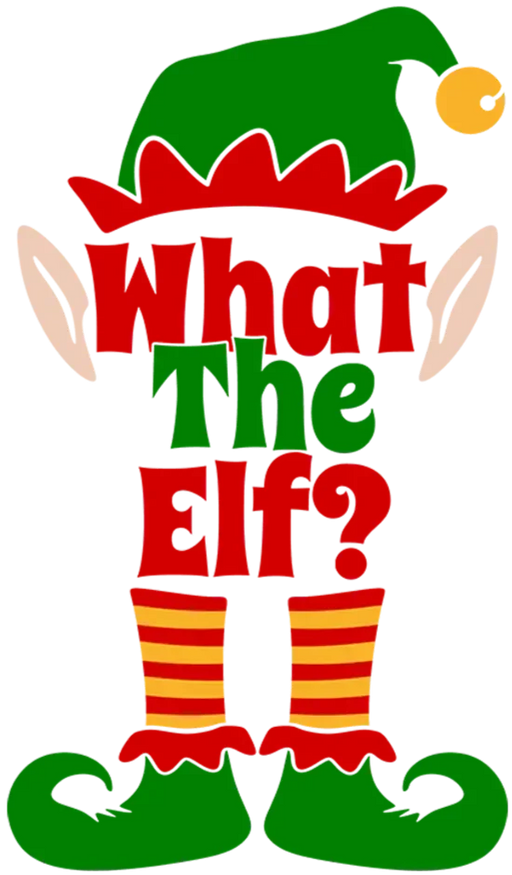 What The Elf Christmas DTF ready to press design with elf-themed text and festive colors.
