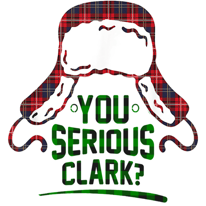 You Serious Clark Christmas Design - DTF Ready To Press