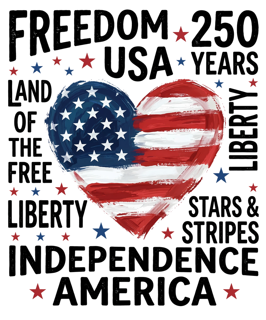 Patriotic Heart Freedom 250 Years DTF Transfer Ready to Press