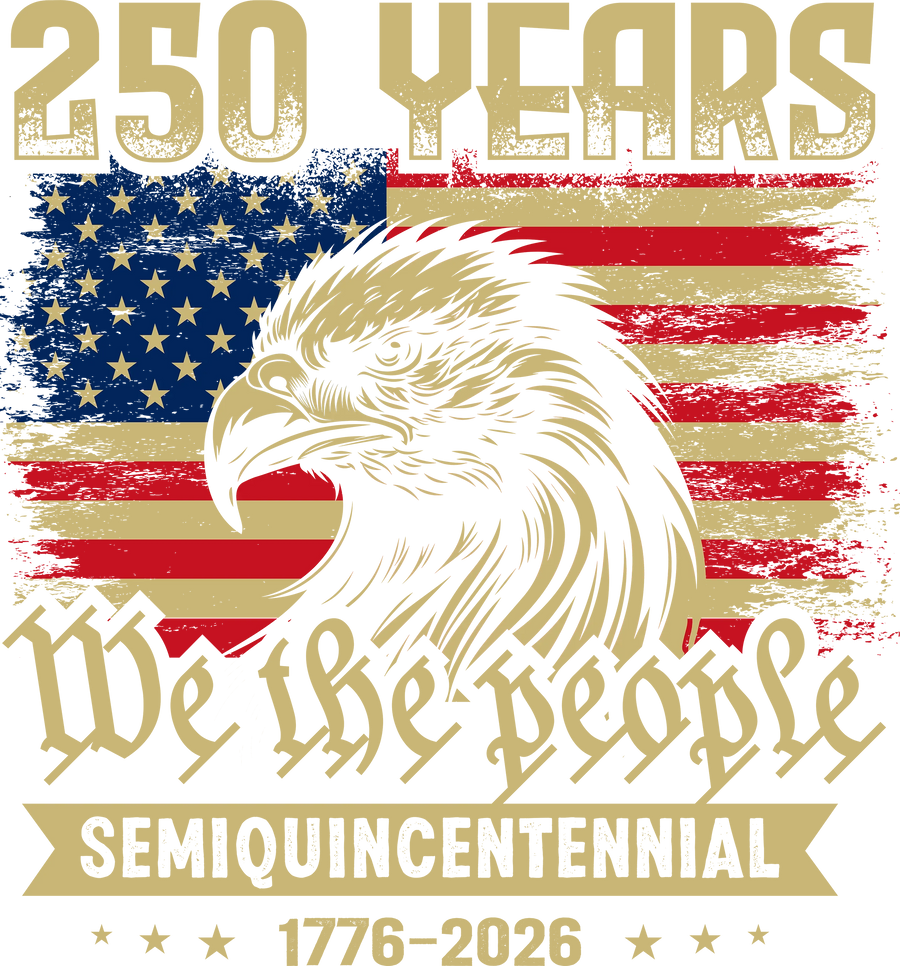 250 Years We The People Semiquincentennial DTF Transfer Ready to Press